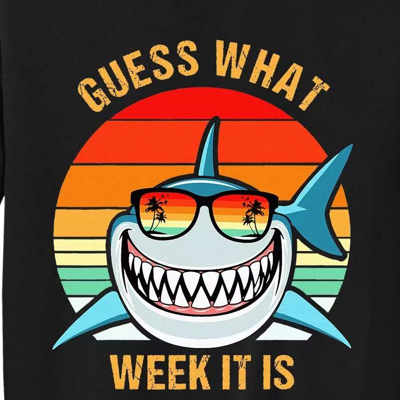 Guess What Week It Is Funny Shark Gift Sweatshirt