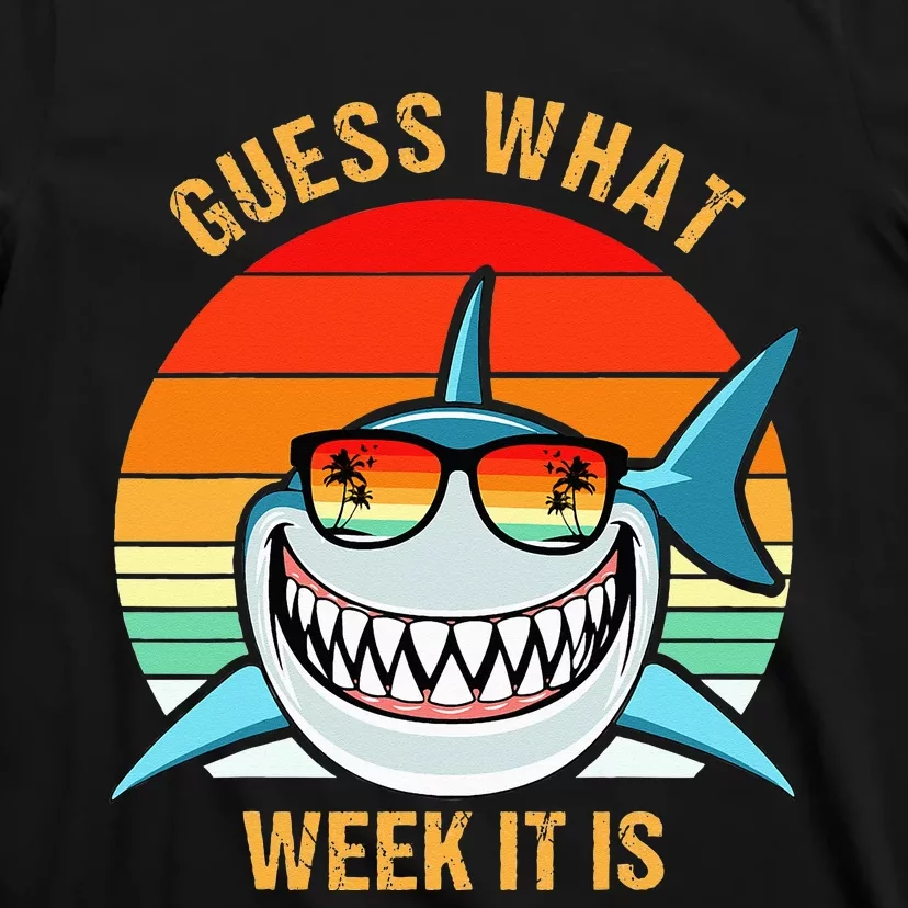 Guess What Week It Is Funny Shark Gift T-Shirt