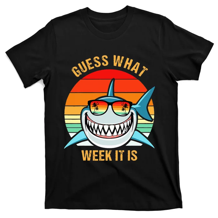 Guess What Week It Is Funny Shark Gift T-Shirt