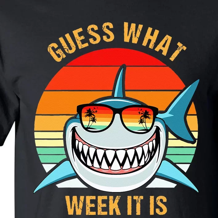 Guess What Week It Is Funny Shark Gift Tall T-Shirt