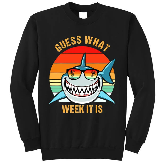 Guess What Week It Is Funny Shark Gift Womens & Kids Sweatshirt