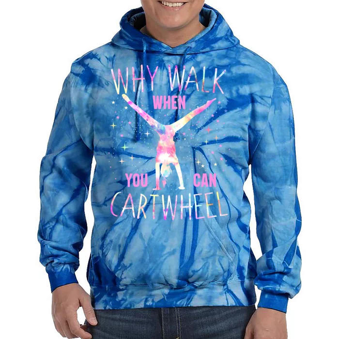 Gymnastics Why Walk When You Can Cartwheel Tie Dye Cool Gift Tie Dye Hoodie