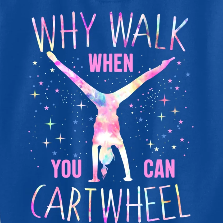 Gymnastics Why Walk When You Can Cartwheel Tie Dye Cool Gift Kids Sweatshirt