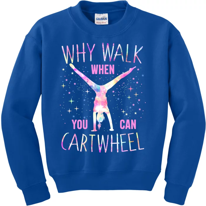 Gymnastics Why Walk When You Can Cartwheel Tie Dye Cool Gift Kids Sweatshirt