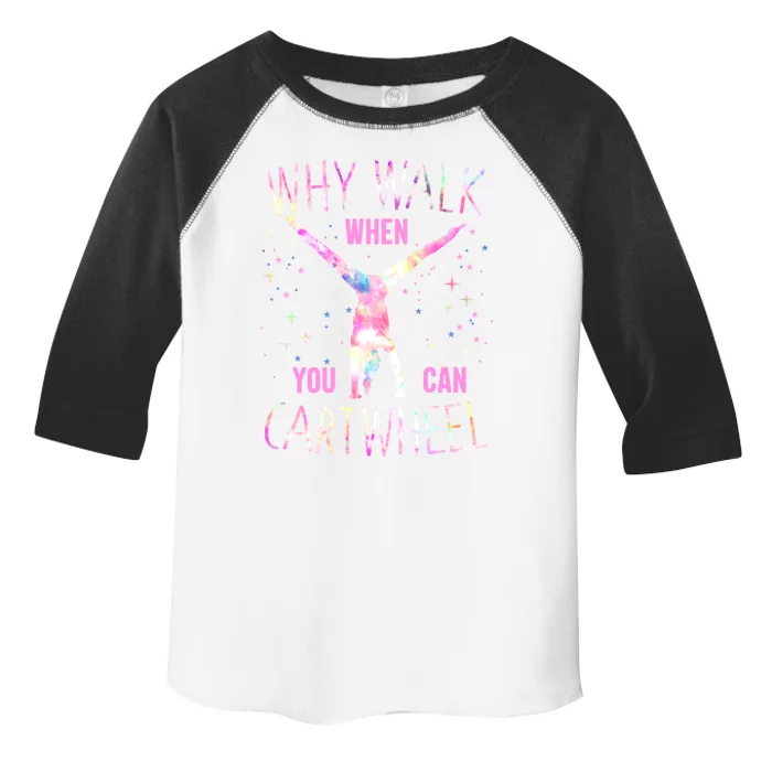 Gymnastics Why Walk When You Can Cartwheel Tie Dye Cool Gift Toddler Fine Jersey T-Shirt