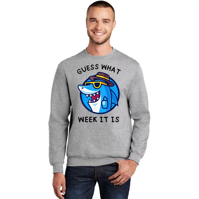 Guess What Week It Is Funny Shark Lover Birthday Party Shark Tall Sweatshirt