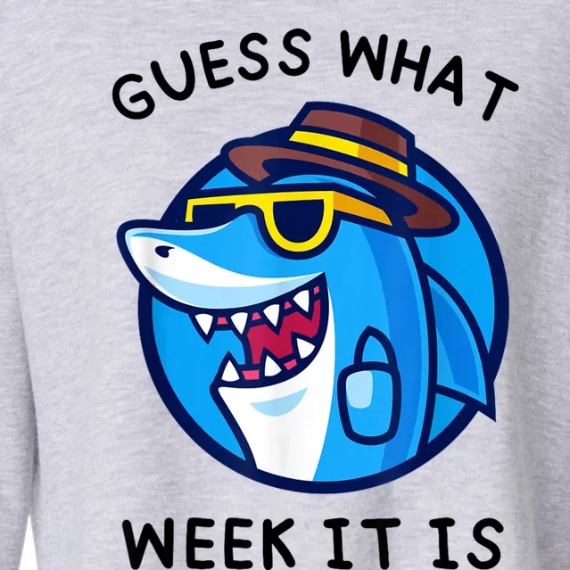 Guess What Week It Is Funny Shark Lover Birthday Party Shark Cropped Pullover Crew