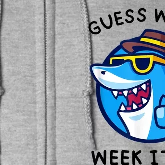 Guess What Week It Is Funny Shark Lover Birthday Party Shark Full Zip Hoodie