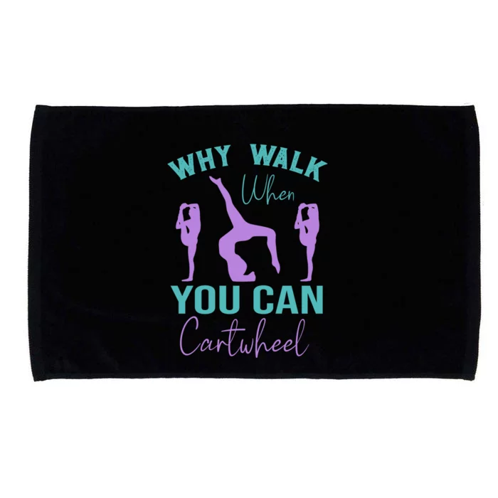 Gymnast Why Walk When You Can Cartwheel Gift Microfiber Hand Towel