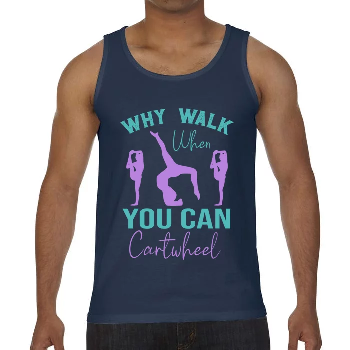 Gymnast Why Walk When You Can Cartwheel Gift Comfort Colors® Tank Top