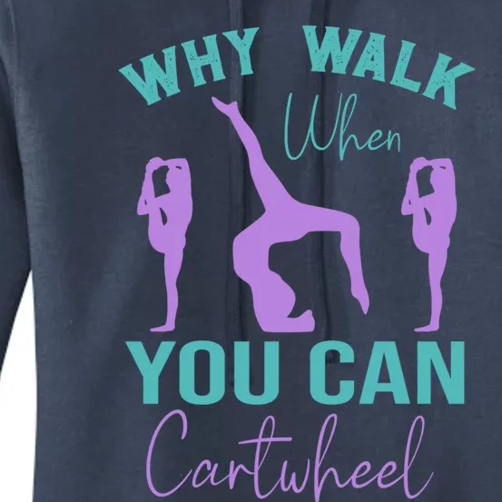 Gymnast Why Walk When You Can Cartwheel Gift Women's Pullover Hoodie