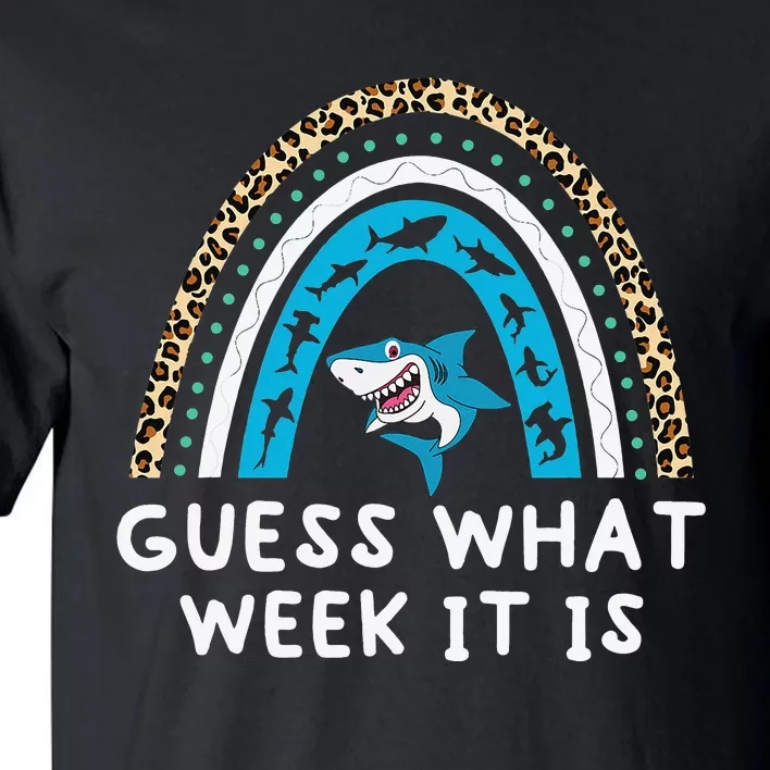 Guess What Week It Is Funny Shark Tall T-Shirt