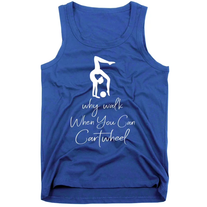 Gymnast Why Walk When You Can Cartwheel Gift Tank Top