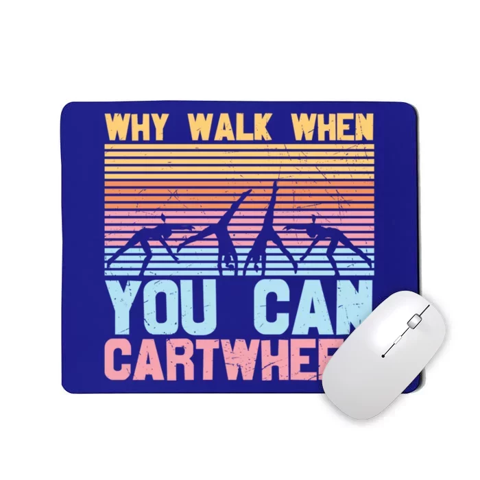 Gymnast Why Walk When You Can Cartwheel Gift Mousepad