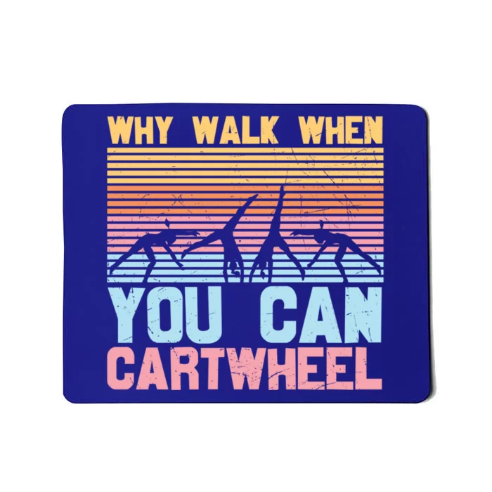 Gymnast Why Walk When You Can Cartwheel Gift Mousepad