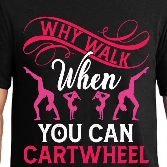 Gymnast Why Walk When You Can Cartwheel Gift Pajama Set