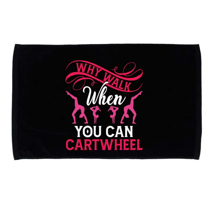 Gymnast Why Walk When You Can Cartwheel Gift Microfiber Hand Towel