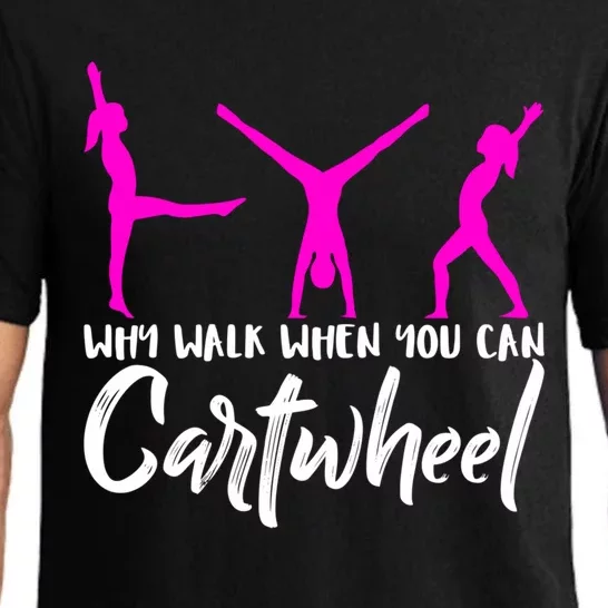 Gymnast Why Walk When You Can Cartwheel Gift Pajama Set