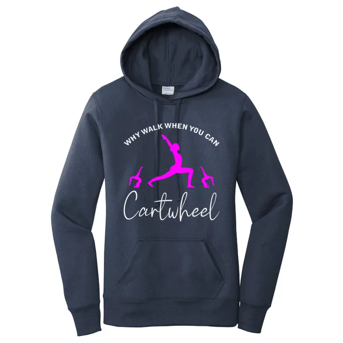 Gymnast Why Walk When You Can Cartwheel Cool Gift Women's Pullover Hoodie