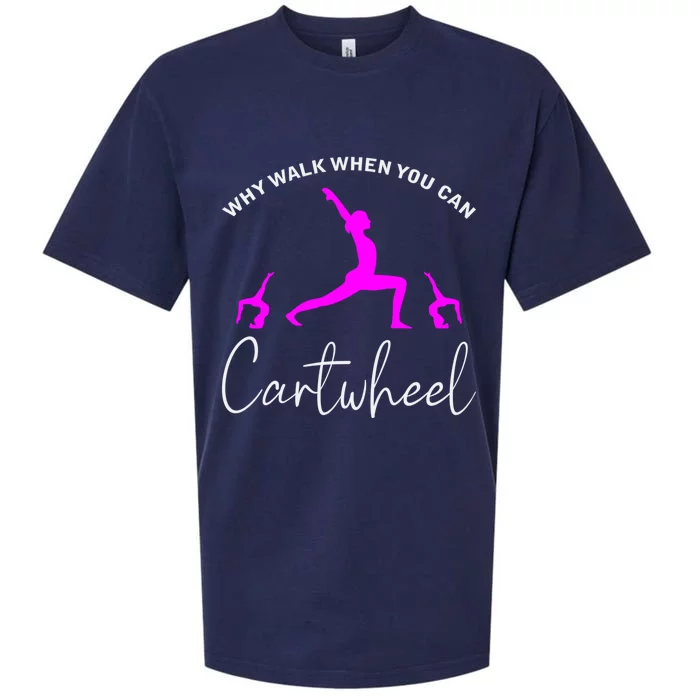 Gymnast Why Walk When You Can Cartwheel Cool Gift Sueded Cloud Jersey T-Shirt