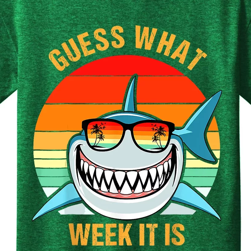 Guess What Week It Is Funny Shark Gift Kids T-Shirt