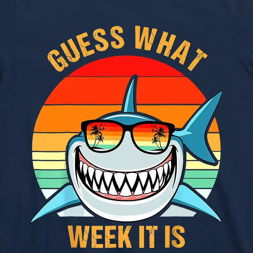 Guess What Week It Is Funny Shark Gift T-Shirt