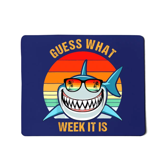 Guess What Week It Is Funny Shark Gift Mousepad