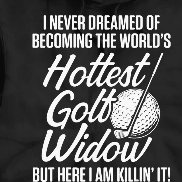 Golf Widow Wife Hottest Golfer Funny Golfing Tie Dye Hoodie