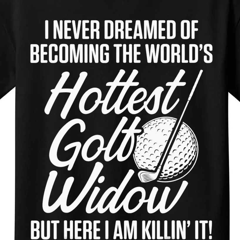 Golf Widow Wife Hottest Golfer Funny Golfing Kids T-Shirt