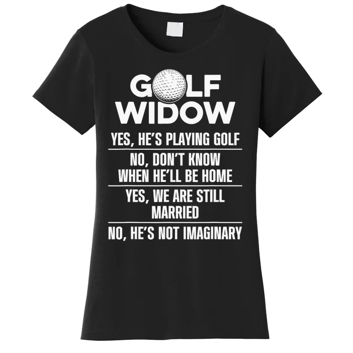 Golf Widow Wife Still Married Golfer Funny Golfing Golfers Women's T-Shirt