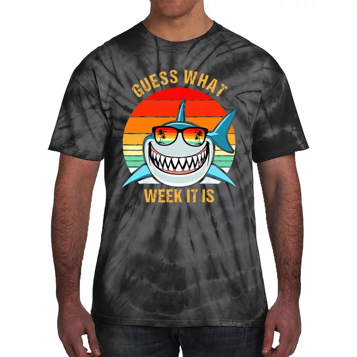 Guess What Week It Is Funny Shark Gift Tie-Dye T-Shirt