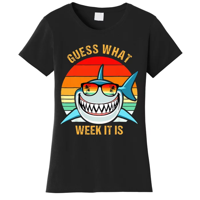 Guess What Week It Is Funny Shark Gift Women's T-Shirt