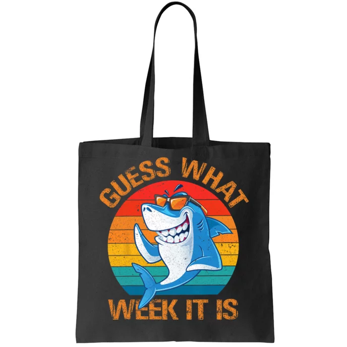 Guess What Week It Is Funny Shark Gifts Men Women Tote Bag