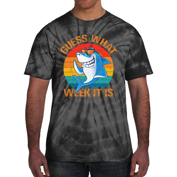 Guess What Week It Is Funny Shark Gifts Men Women Tie-Dye T-Shirt