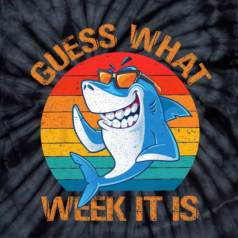 Guess What Week It Is Funny Shark Gifts Men Women Tie-Dye T-Shirt