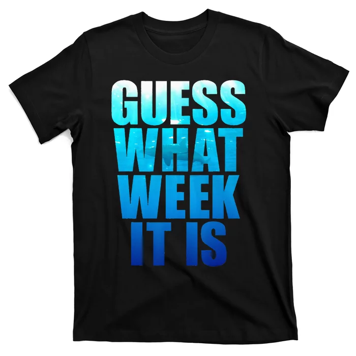 Guess What Week It Is Funny Shark Gift T-Shirt