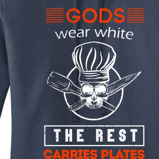 Gods Wear White The Rest Carries Plates For A Sous Chef Gift Women's Pullover Hoodie