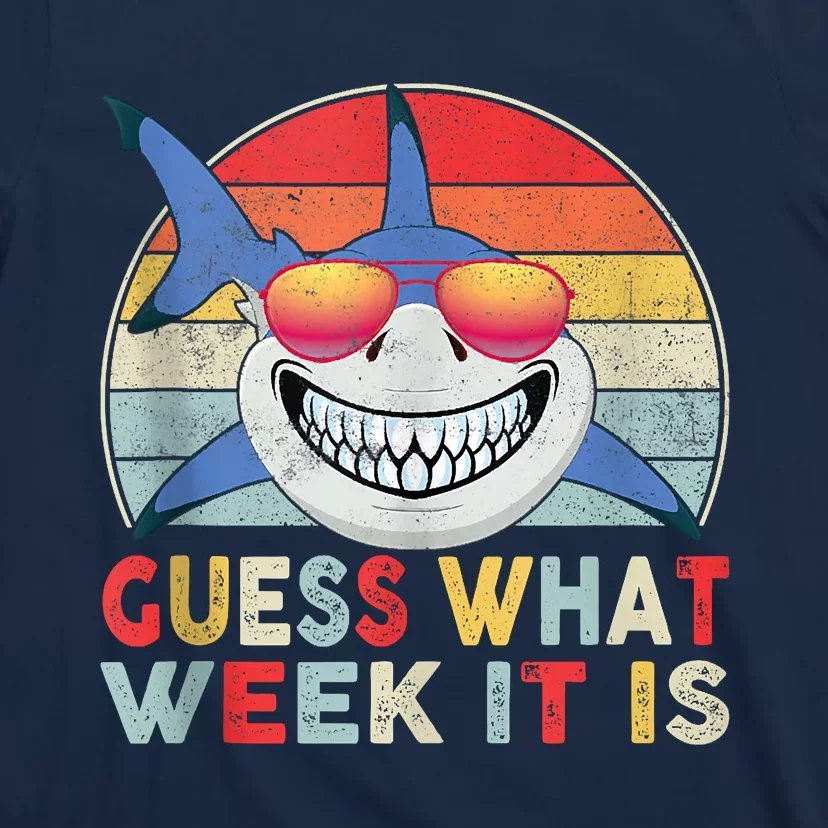 Guess What Week It Is Funny Shark Gift T-Shirt