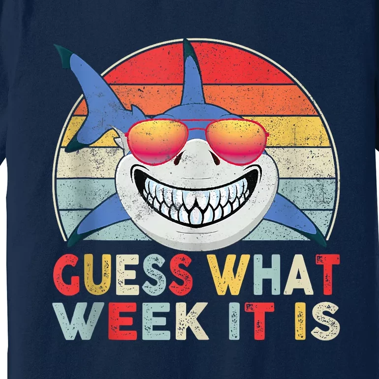 Guess What Week It Is Funny Shark Gift Premium T-Shirt