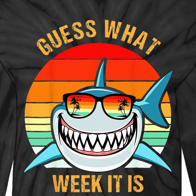 Guess What Week It Is Funny Shark Gift Wo & Kids Tie-Dye Long Sleeve Shirt