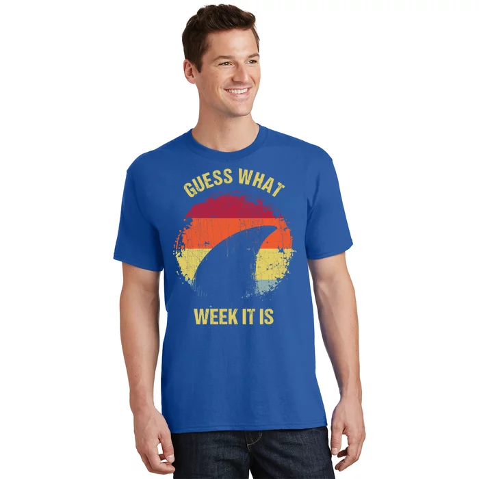 Guess What Week It Is Funny Shark Gift And Great Gift T-Shirt