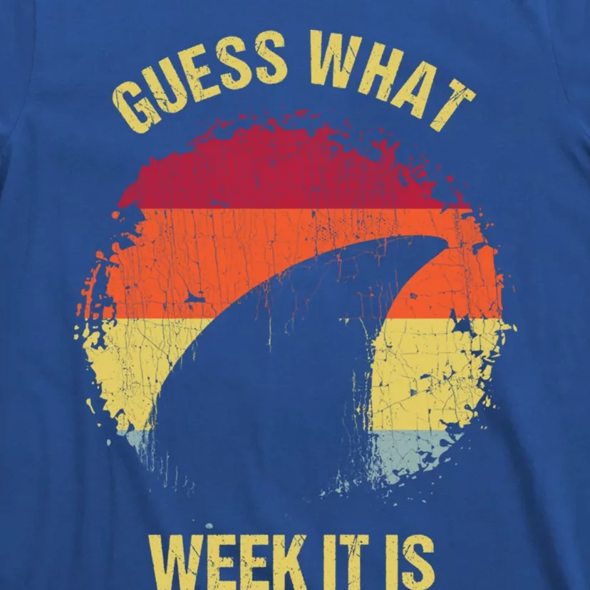 Guess What Week It Is Funny Shark Gift And Great Gift T-Shirt