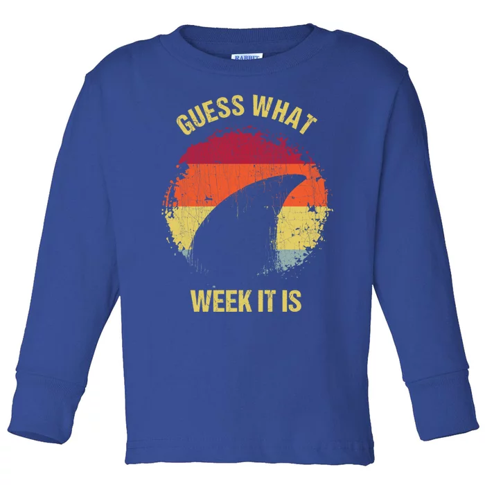 Guess What Week It Is Funny Shark Gift And Great Gift Toddler Long Sleeve Shirt