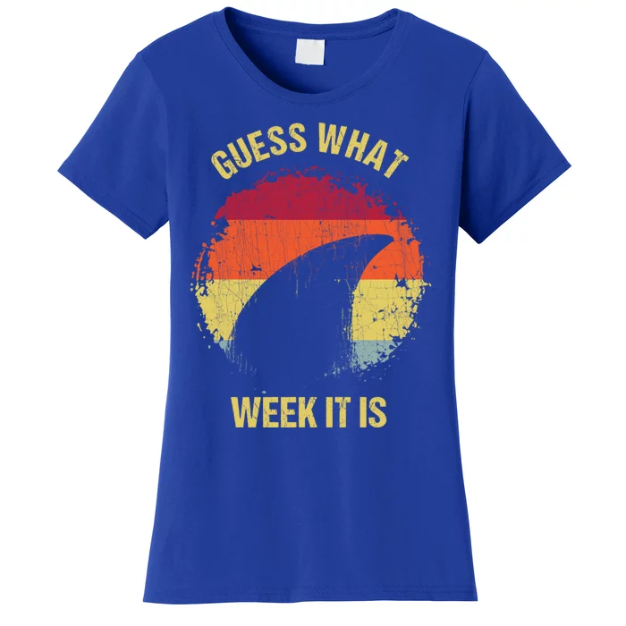 Guess What Week It Is Funny Shark Gift And Great Gift Women's T-Shirt