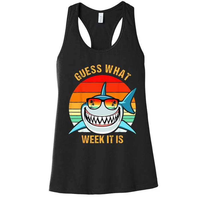 Guess What Week It Is Funny Shark Gift Women's Racerback Tank