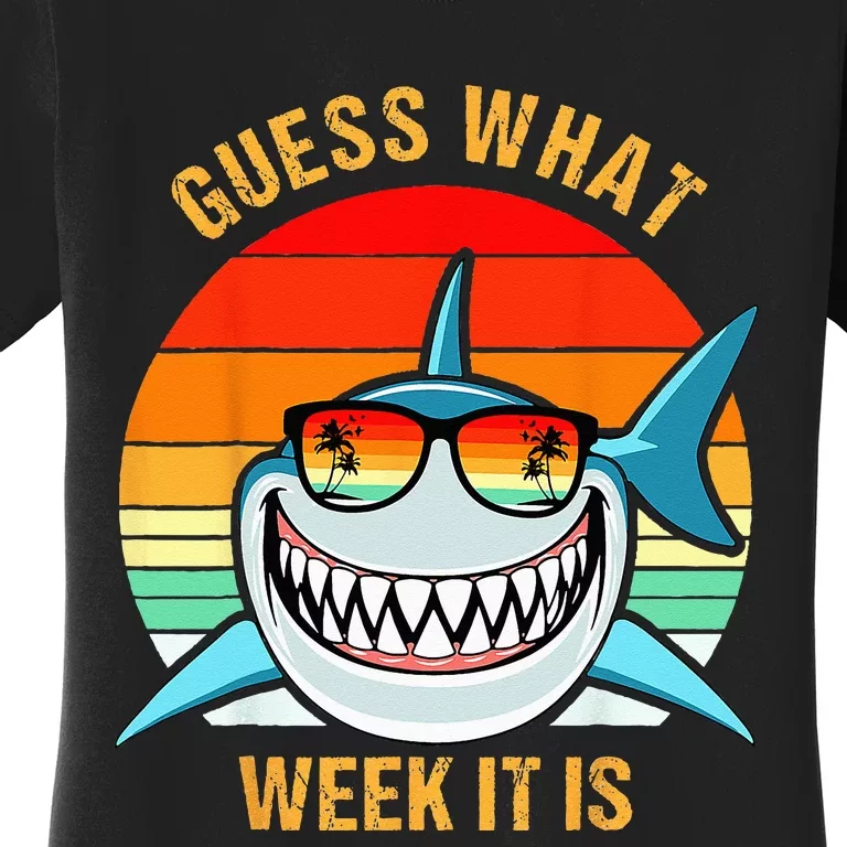 Guess What Week It Is Funny Shark Gift Women's T-Shirt