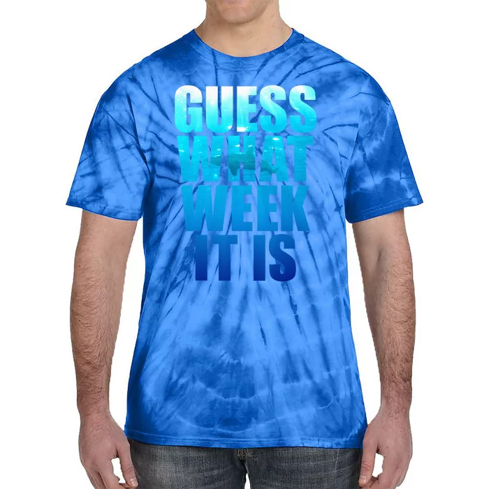 Guess What Week It Is Funny Shark Gift Tie-Dye T-Shirt