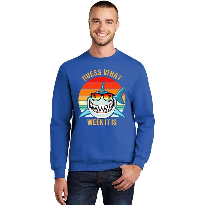 Guess What Week It Is Funny Shark Gift Sweatshirt