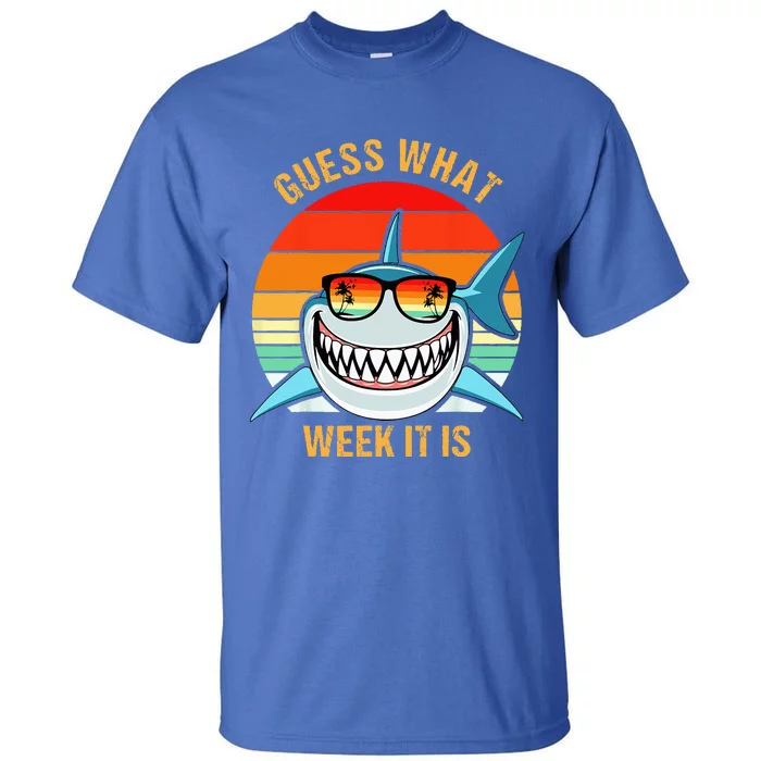 Guess What Week It Is Funny Shark Gift Tall T-Shirt