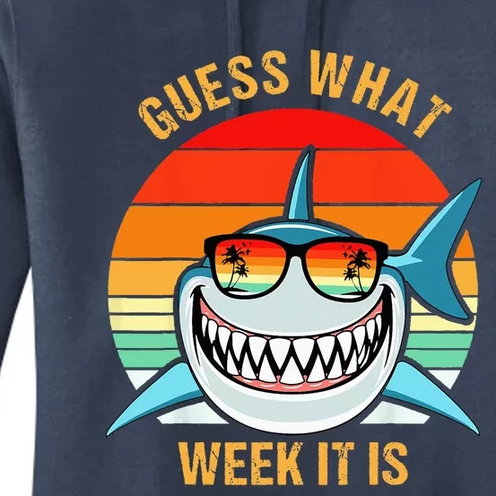 Guess What Week It Is Funny Shark Gift Women's Pullover Hoodie